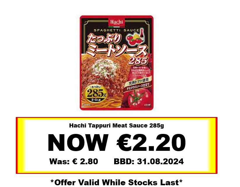 * Offer * Hachi Tappuri Meat Sauce 285g BBD: 31/08/2024