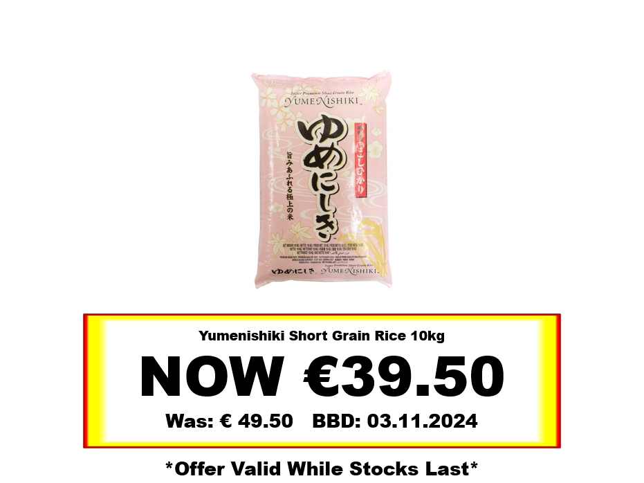 * Offer * Yumenishiki Short Grain Rice 10kg BBD: 03/11/2024