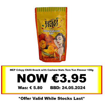 * Offer * MEP Crispy Chilli Snack with Cashew Nuts Tom Yun Flavour 100g BBD: 24/05/2024