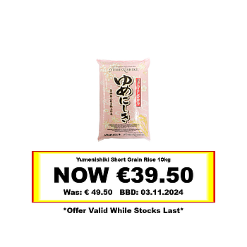 * Offer * Yumenishiki Short Grain Rice 10kg BBD: 03/11/2024